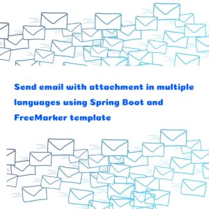 Read more about the article How to Send Email using Spring Boot 2 and FreeMarker HTML Template