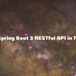 How to Build Spring Boot 2.X RESTful CRUD API with Spring Data JPA, Hibernate, Lombok, and MySQL Database in 7 Simple Steps