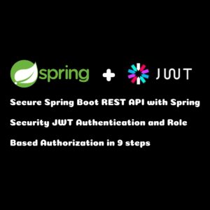 Read more about the article How to Secure Spring Boot 2 REST API with Spring Security 5 JWT Authentication, Role-based Authorization and MySQL Database in 9 Steps