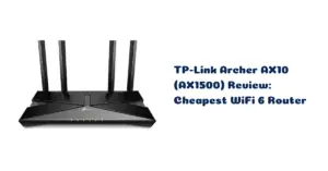 Read more about the article TP-Link AX1500 | Archer AX10 Review: Cheapest WiFi 6 Router to Buy in 2021