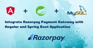 Read more about the article Integrate Razorpay Payment Gateway with Angular and Spring Boot Application in 14 Simple Steps