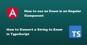 Read more about the article How to use an Enum in an Angular Component