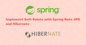 Read more about the article How to Implement Soft Delete with JPA and Hibernate